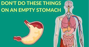 NEVER DO THESE 9 THINGS ON AN EMPTY STOMACH