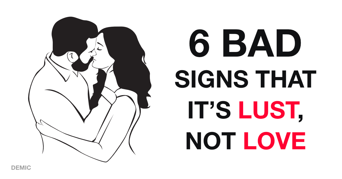 6 Bad Signs That It's Lust, Not Love