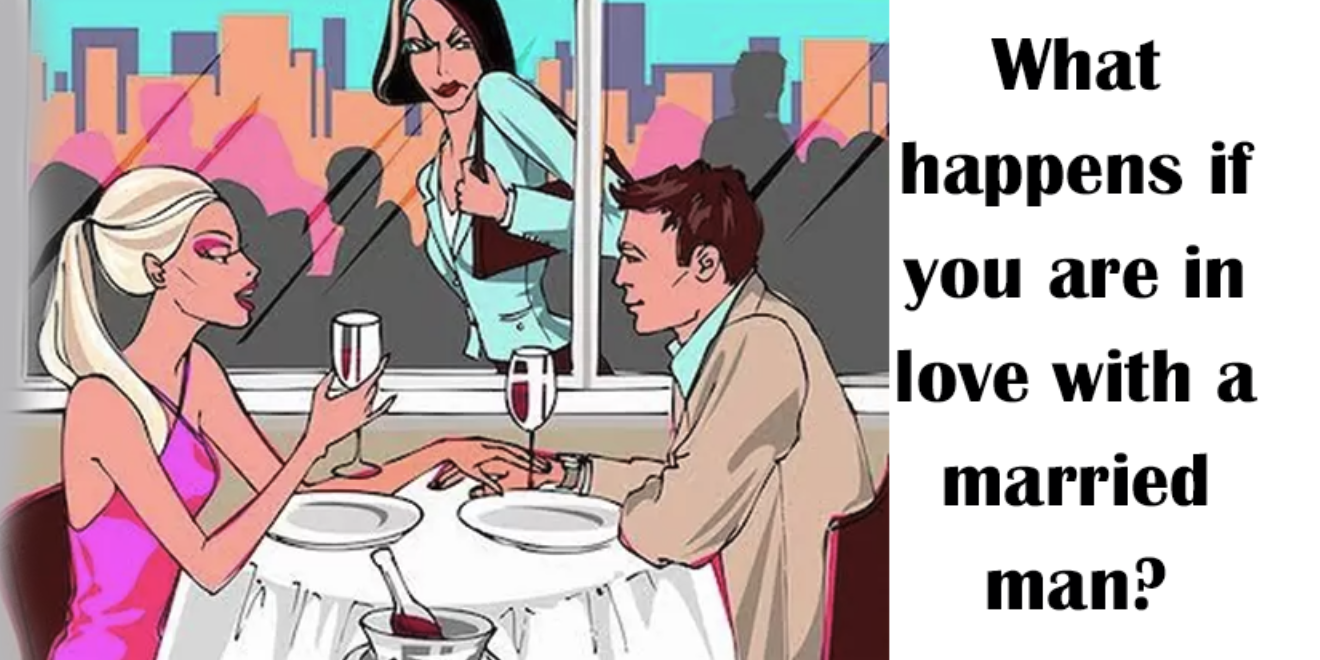 What happens if you are in love with a married man?