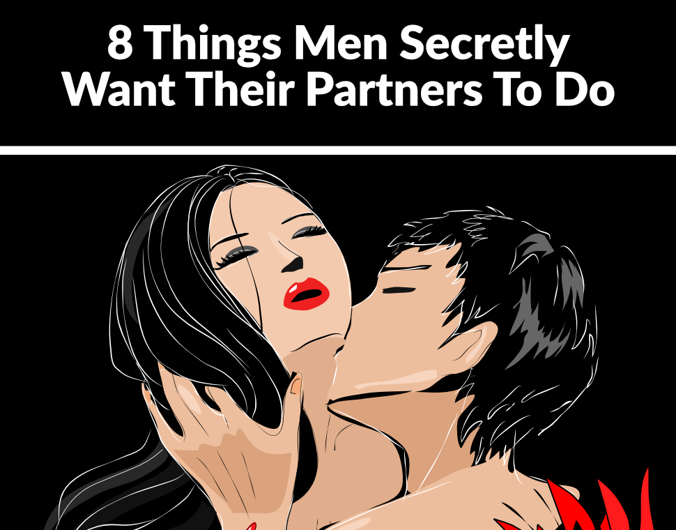 8 Things Men Secretly Want Their Partners To Do