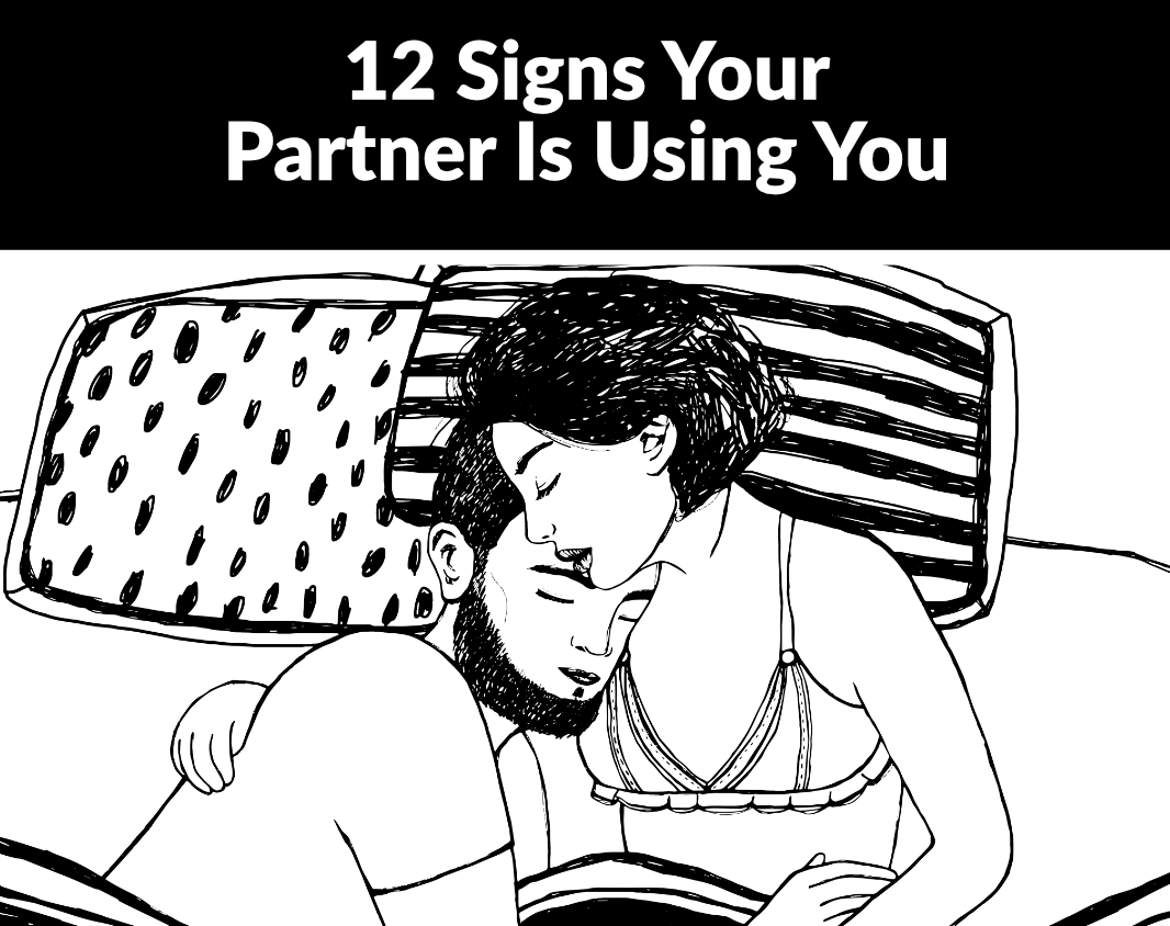 12 Signs Your Partner Is Using You
