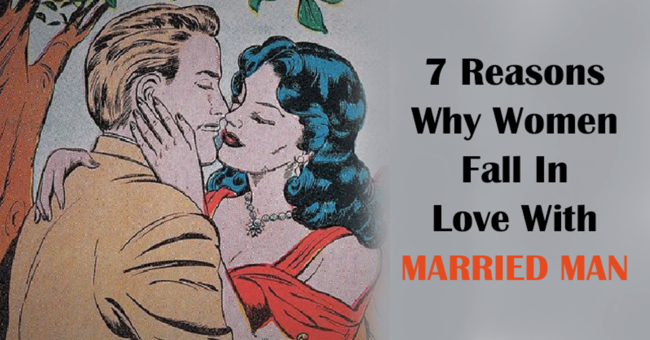 Why Women Fall In Love With Married Men