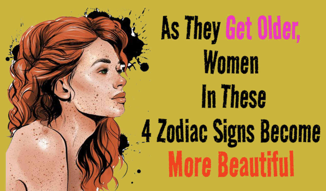 As They Get Older, Women In These 4 Zodiac Signs Become More Beautiful