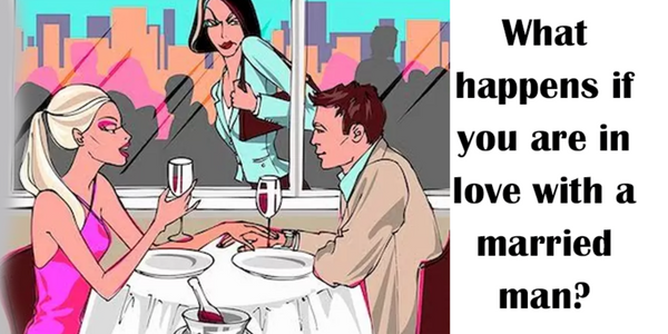 What happens if you are in love with a married man?