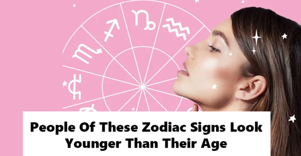 People Of These Zodiac Signs Look Younger Than Their Real Age